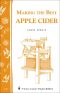 [Storey's Country Wisdom Bulletin 01] • Making the Best Apple Cider